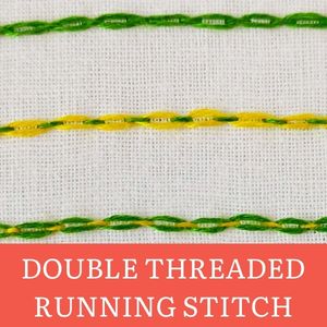 Running stitch and its variations 4 Double threaded running stitch